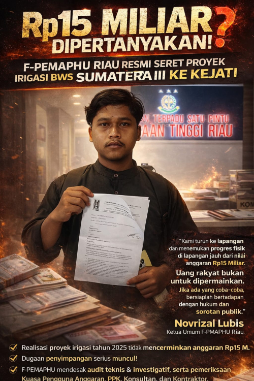 Rp15 Miliar Dipertanyakan! F-PEMAPHU Riau Resmi Seret Proyek Irigasi BWS Sumatera III ke Kejati