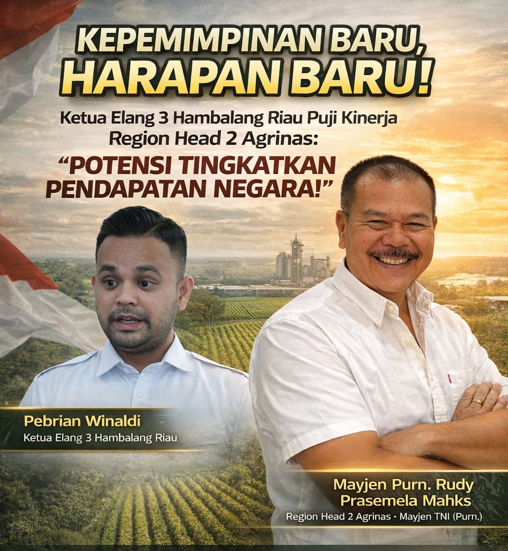 Kepemimpinan Baru, Harapan Baru! Ketua Elang 3 Hambalang Riau Puji Kinerja Region Head 2 Agrinas: Potensi Tingkatkan Pendapatan Negara!