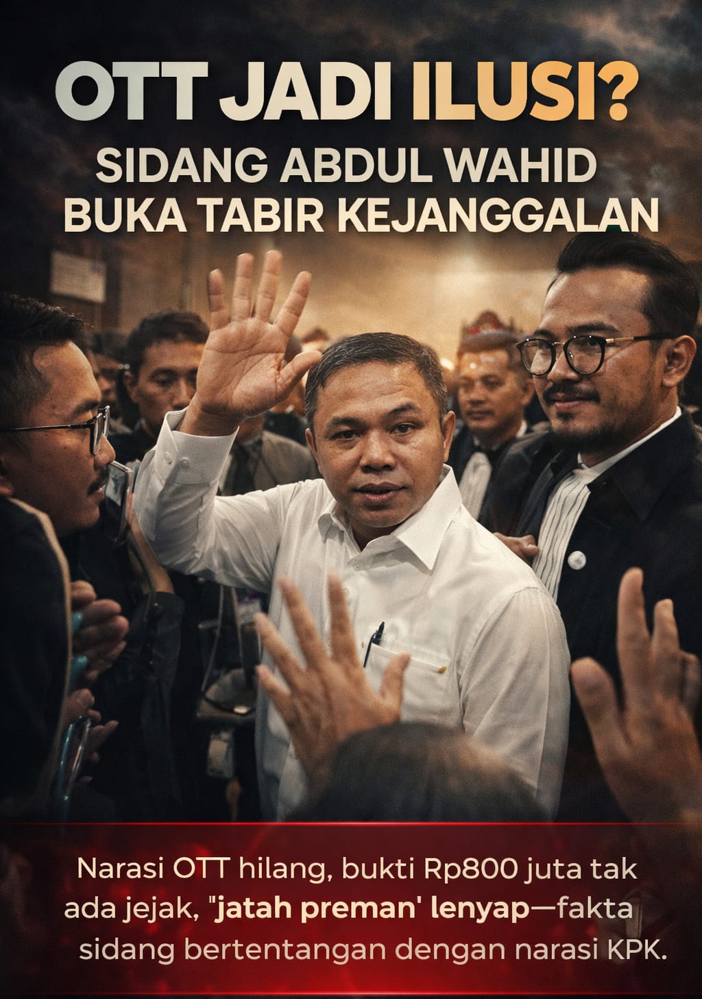 OTT Jadi Ilusi? Sidang Abdul Wahid Buka Tabir Kejanggalan