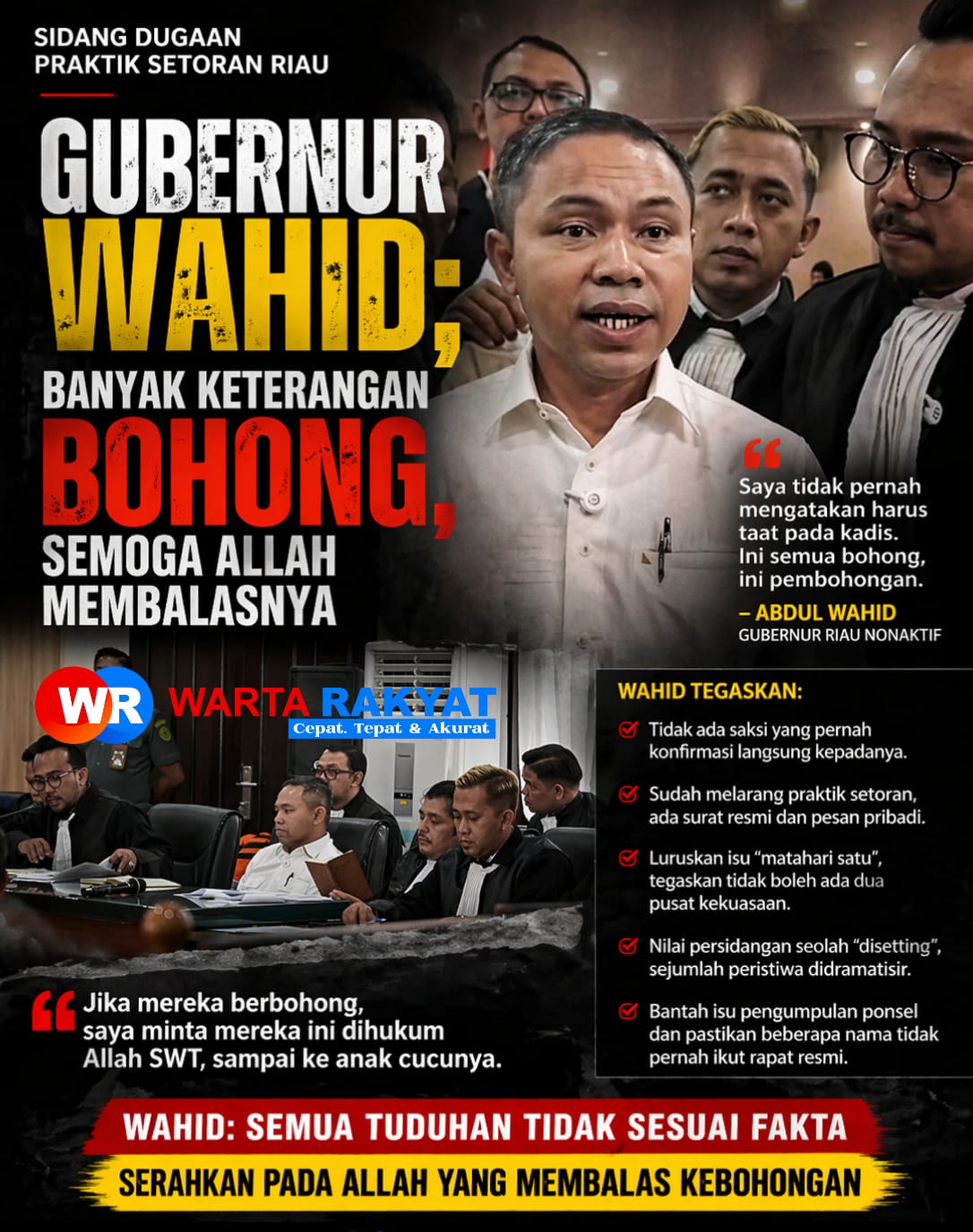 Gubernur Wahid; Banyak Keterangan Bohong, Semoga Allah Membalasnya