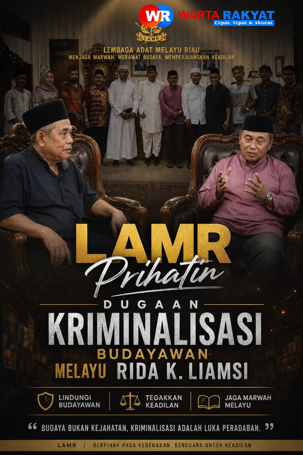 LAMR PRIHATIN DUGAAN PENGKRIMINALISASI BUDAYAWAN MELAYU RIDA